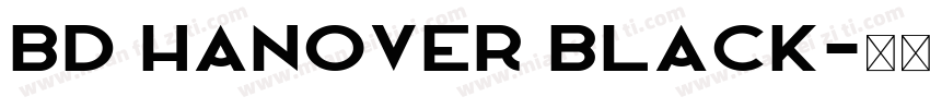 BD Hanover Black字体转换